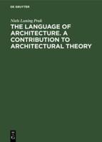 The Language of Architecture. A Contribution to Architectural Theory