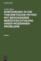 Einführung in die theoretische Physik mit besonderer Berücksichtigung ihrer modernen Probleme. Band 2