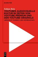 YouTubes Audiovisuelle Kultur in Zeiten Von YouTube Premium Und Den YouTube Originals