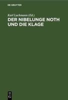 Der Nibelunge Noth Und Die Klage