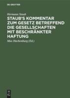 Staub's Kommentar Zum Gesetz Betreffend Die Gesellschaften Mit Beschränkter Haftung