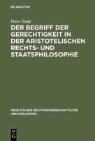 Der Begriff der Gerechtigkeit in der aristotelischen Rechts- und Staatsphilosophie