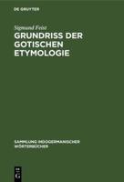 Grundriss Der Gotischen Etymologie