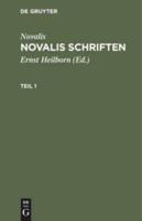 Novalis: Novalis Schriften. Teil 1