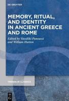 Memory, Ritual, and Identity in Ancient Greece and Rome
