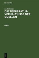 E. Hallmann: Die Temperaturverhältnisse Der Quellen. Band 2