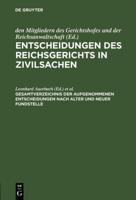 Entscheidungen des Reichsgerichts in Zivilsachen, Gesamtverzeichnis der aufgenommenen Entscheidungen nach alter und neuer Fundstelle