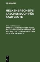 Taschenbuch Der Münz-, Maass- Und Gewichtskunde, Der Wechsel, Geld- Und Fondscurse U.s.w. Für Kaufleute