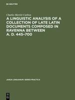 A Linguistic Analysis of a Collection of Late Latin Documents Composed in Ravenna Between A. D. 445-700