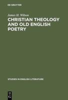 Christian Theology and Old English Poetry