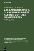 J. H. Lamberts Und A. G. Kaestners Briefe Aus Den Gothaer Manuskripten