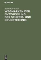 Wegmarken Der Entwicklung Der Schreib- Und Drucktechnik