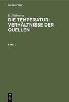 E. Hallmann: Die Temperaturverhältnisse Der Quellen. Band 1