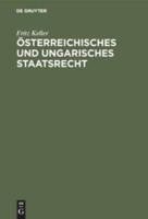 Österreichisches Und Ungarisches Staatsrecht