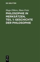 Philosophie in Merksätzen, Teil 1: Geschichte Der Philosophie