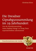 Die Dresdner Gipsabgusssammlung Im 19. Jahrhundert