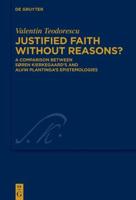 Justified Faith Without Reasons?