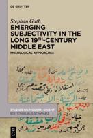 Emerging Subjectivity in the Long 19Th-Century Middle East