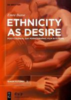 Ethnicity as Desire