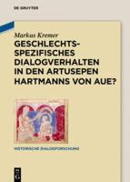 Geschlechtsspezifisches Dialogverhalten in Den Artusepen Hartmanns Von Aue?