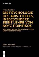 Die Psychologie Des Aristoteles, Insbesondere Seine Lehre Vom ???S ????????S