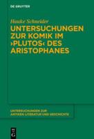 Untersuchungen Zu Komik Im ›Plutos‹ Des Aristophanes