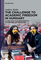 The Challenge to Academic Freedom in Hungary
