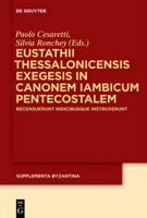 Eustathii Thessalonicensis exegesis in canonem iambicum pentecostalem