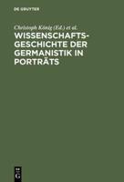 Wissenschaftsgeschichte der Germanistik in Portrats