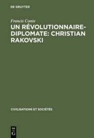 Un revolutionnaire-diplomate: Christian Rakovski