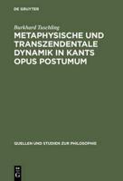 Metaphysische und transzendentale Dynamik in Kants opus postumum