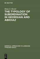 The Typology of Subordination in Georgian and Abkhaz