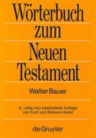 Griechisch-deutsches Worterbuch zu den Schriften des Neuen Testaments und der fruhchristlichen Literatur