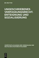 Ungeschriebenes Verfassungsrecht. Enteignung und Sozialisierung