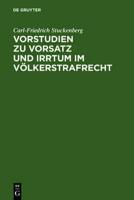 Vorstudien zu Vorsatz und Irrtum im Volkerstrafrecht