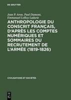 Anthropologie du conscrit francais, d'apres les comptes numeriques et sommaires du recrutement de l'armee (1819-1826)