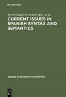 Current Issues in Spanish Syntax and Semantics