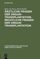 Arztliche Fragen der Organtransplantation. Rechtliche Fragen der Organtransplantation