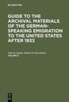 Guide to the Archival Materials of the German-speaking Emigration to the United States after 1933. Volume 2