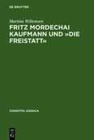 Fritz Mordechai Kaufmann und >>Die Freistatt«
