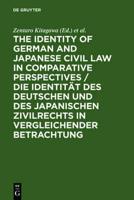 The Identity of German and Japanese Civil Law in Comparative Perspectives / Die Identitat des deutschen und des japanischen Zivilrechts in vergleichender Betrachtung