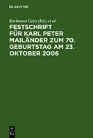 Festschrift fur Karl Peter Mailander zum 70. Geburtstag am 23. Oktober 2006