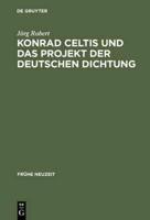 Konrad Celtis und das Projekt der deutschen Dichtung