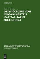 Der Ruckzug vom organisierten Kapitalmarkt (Delisting)