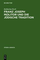 Franz Joseph Molitor und die judische Tradition
