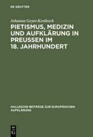 Pietismus, Medizin und Aufklarung in Preußen im 18. Jahrhundert