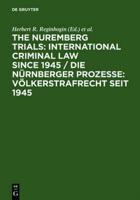 The Nuremberg Trials: International Criminal Law Since 1945