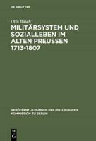 Militarsystem und Sozialleben im Alten Preußen 1713-1807