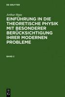 Arthur Haas: Einfuhrung in die theoretische Physik mit besonderer Berucksichtigung ihrer modernen Probleme. Band 2