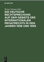 Die Deutsche Rechtsprechung Auf Dem Gebiete Des Internationalen Privatrechts in Den Jahren 1958 Und 1959